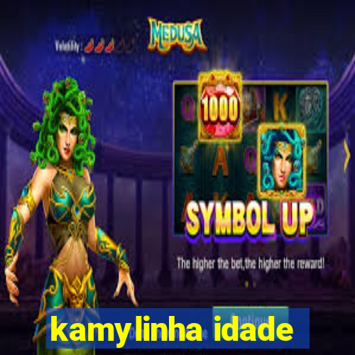 kamylinha idade